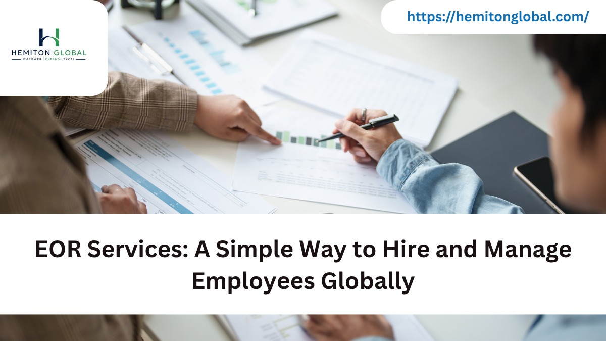EOR Services: A Simple Way to Hire and Manage Employees Globally