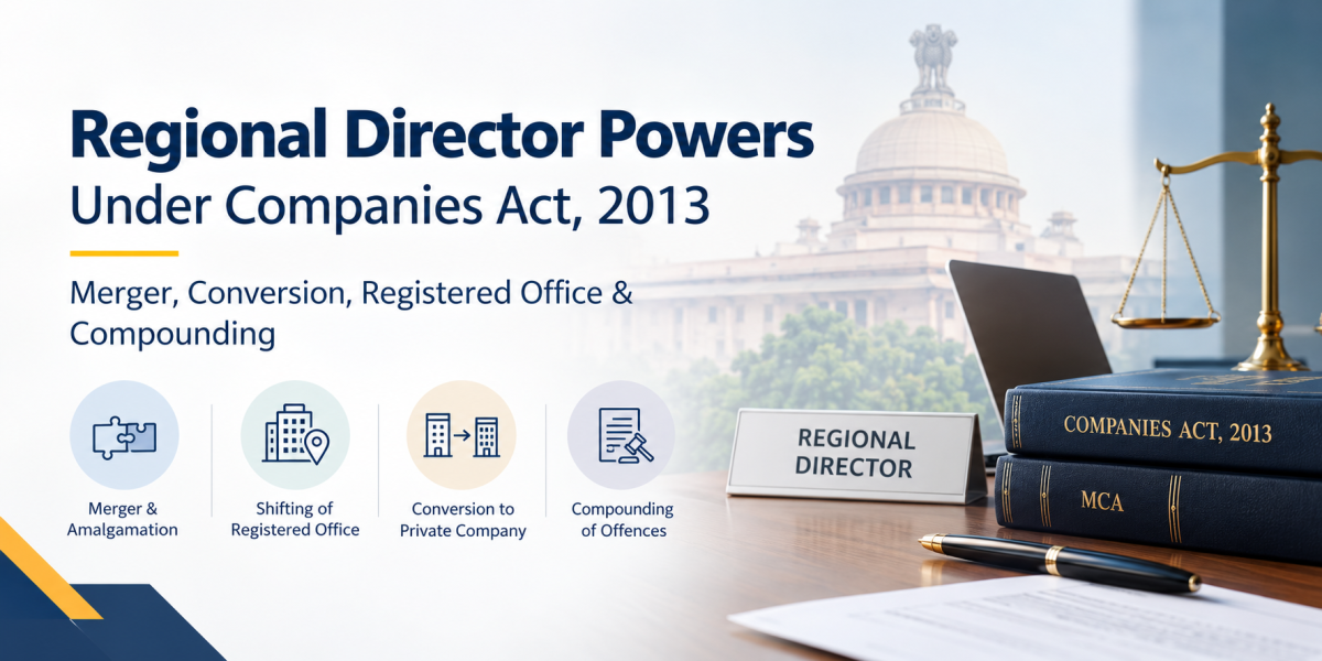 Regional Director Powers Under Companies Act, 2013