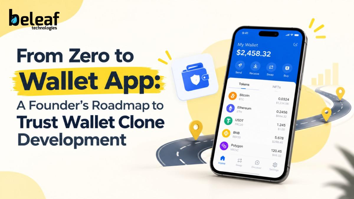 From Zero to Wallet App: A Founder’s Roadmap to Trust Wallet Clone Development