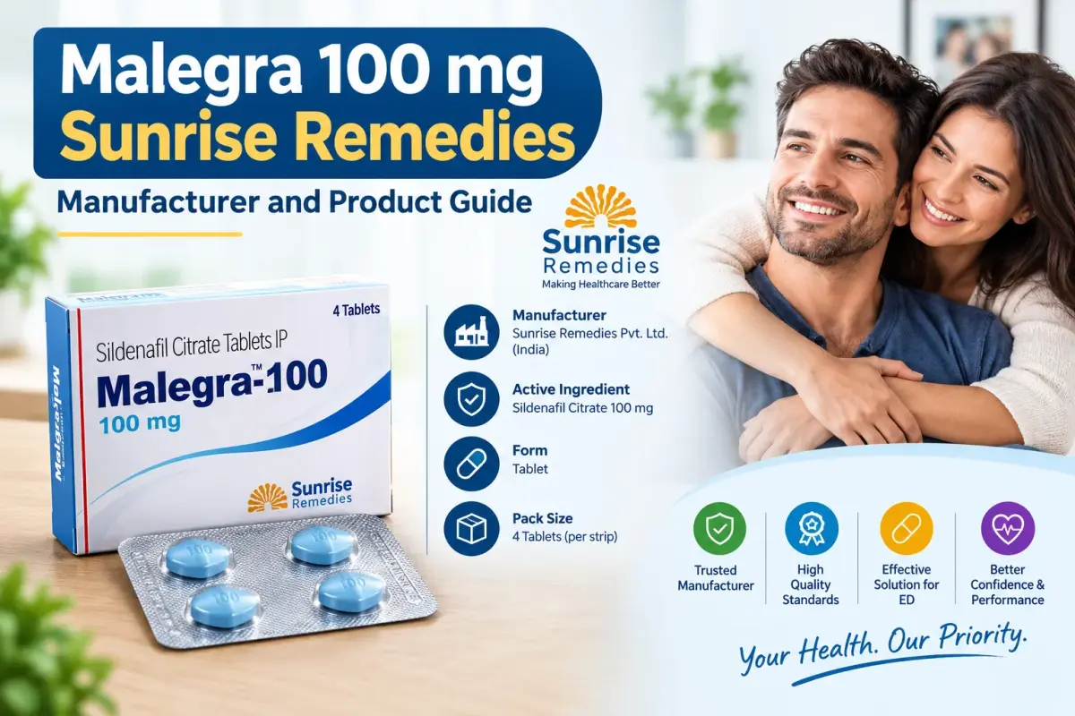 Malegra 100 mg Sunrise Remedies: Manufacturer and Product Guide