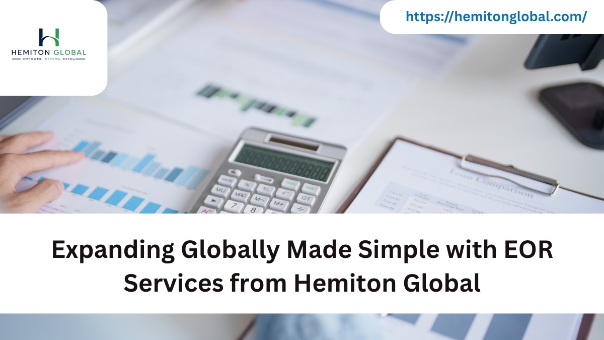 Expanding Globally Made Simple with EOR Services from Hemiton Global
