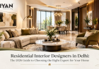 Residential Interior Designers in Delhi: The 2026 Guide to Choosing the Right Expert for Your Home