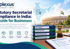 Statutory Secretarial Compliance in India: A Guide for Businesses