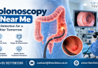 Colonoscopy Near Me: A Complete Guide to Colonoscopy in Delhi