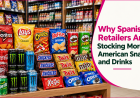 Why Spanish Retailers Are Stocking More American Snacks and Drinks