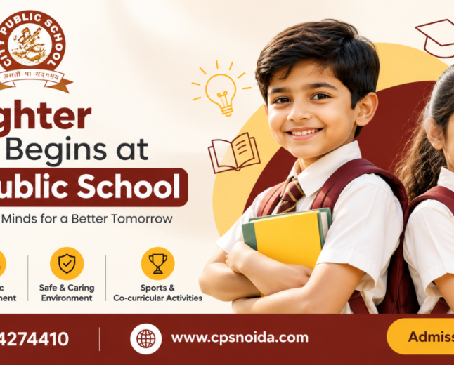 How Do You Choose the Right School in Noida? Why City Public School Stands Out